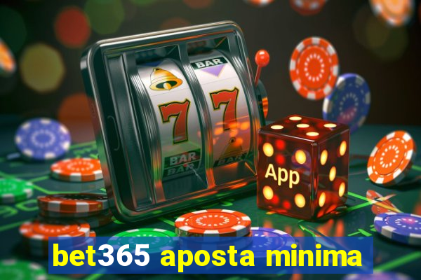 bet365 aposta minima